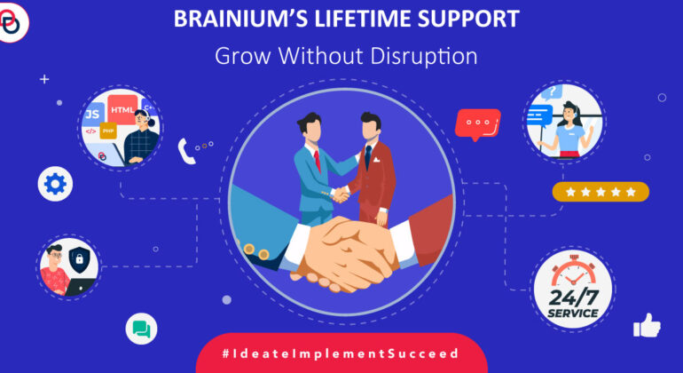 Brainium’s Life Time Support: Grow without Disruption