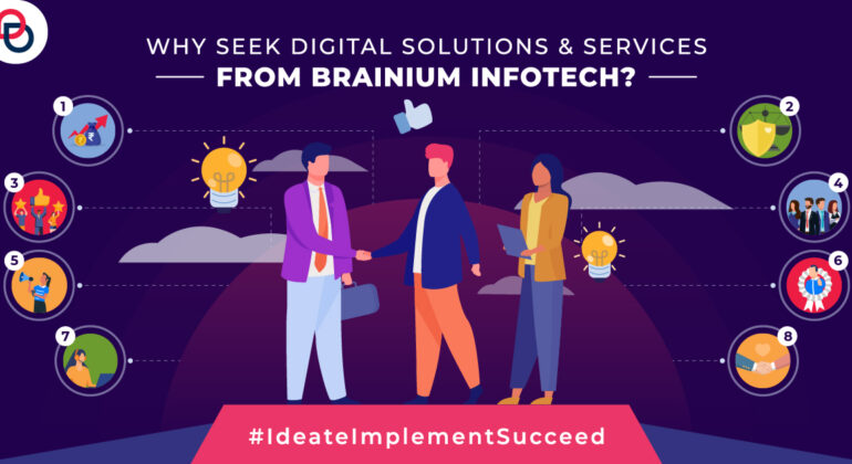 Why Seek Digital Solutions & Services from Brainium Infotech?
