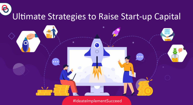 Strategies To Raise Start-up Capital.