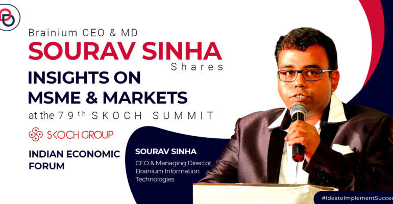 Brainium Co-Founder Sourav Sinha Shares Insights on MSME & Markets at the 79th SKOCH Indian Economic Forum