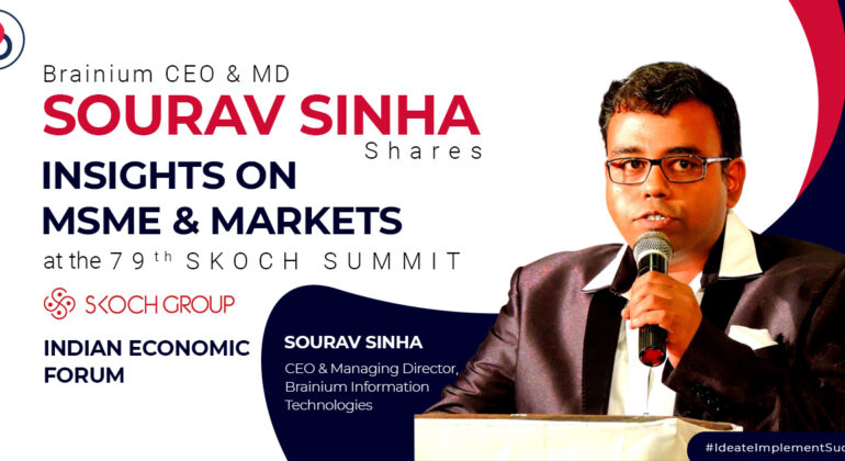 Brainium Co-Founder Sourav Sinha Shares Insights on MSME & Markets at the 79th SKOCH Indian Economic Forum
