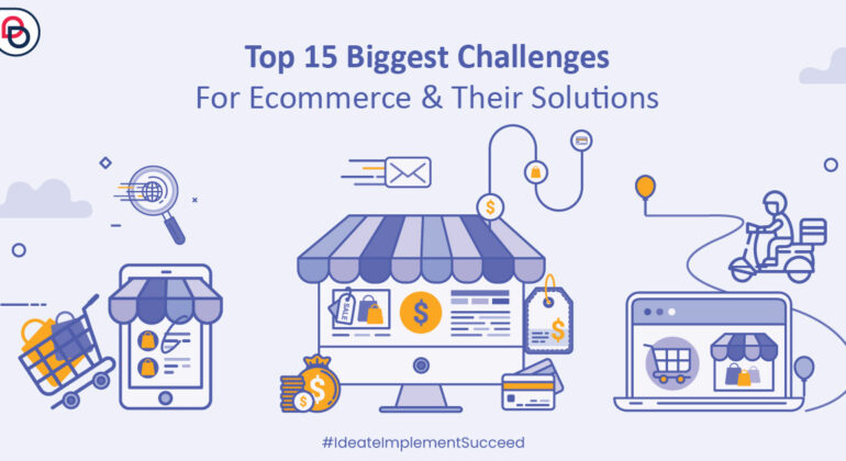 Top 15 Biggest Challenges For Ecommerce And Their Solutions