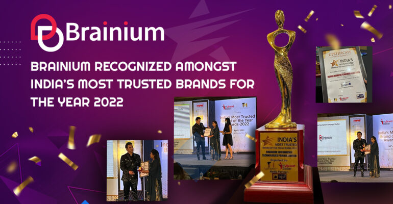 Brainium Information Technologies Recognized as India’s Most Trusted Brand, 2022