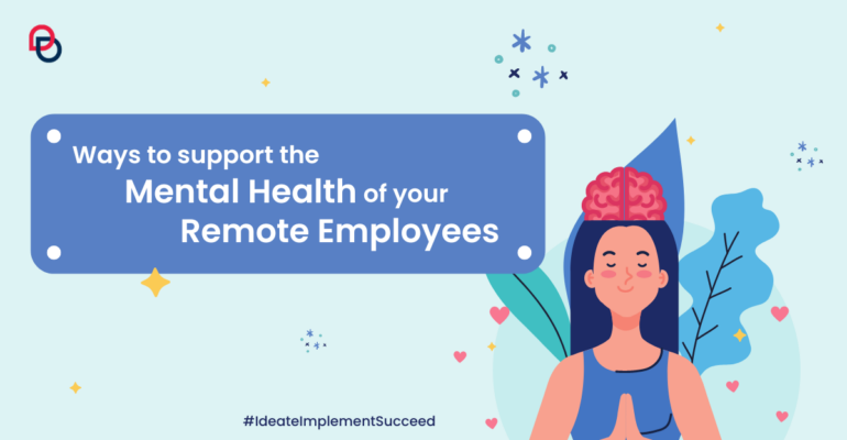Ways to Support the Mental Health of Your Remote Employees