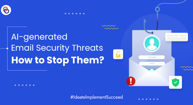 AI- generated Email Security Threats: How to Stop them?
