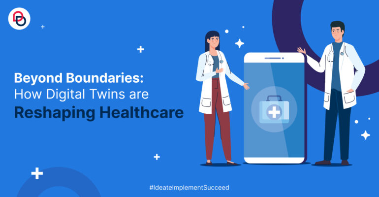 How Digital Twins Are Reforming Healthcare?