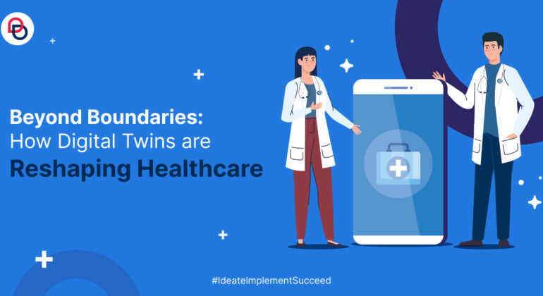 How Digital Twins Are Reforming Healthcare?
