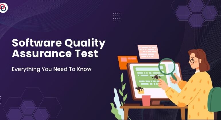 Software Quality Assurance Test - Everything You Need To Know