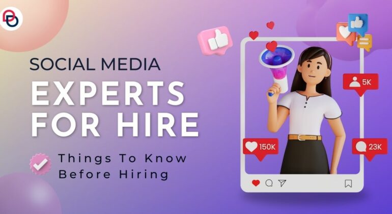 Social Media Experts For Hire: Things To Know Before Hiring