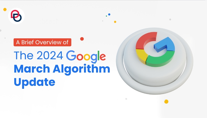 A Brief Overview of the 2024 Google March Algorithm Update