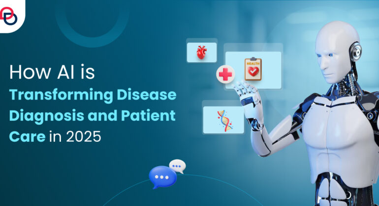 How AI is Transforming Disease Diagnosis and Patient Care in 2025