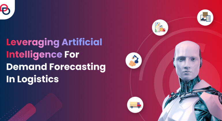 Leveraging Artificial Intelligence For Demand Forecasting In Logistics