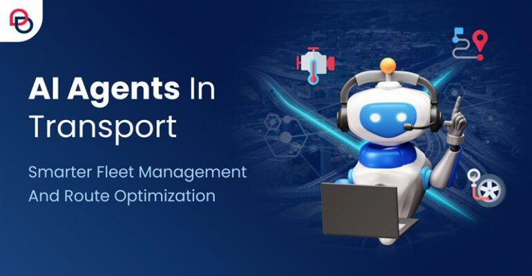 AI Agents in Transport: Smarter Fleet Management and Route Optimization