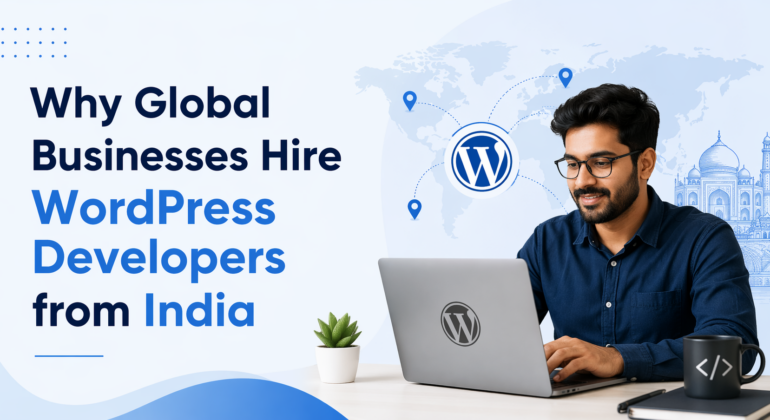 Why Global Businesses Hire WordPress Developers from India