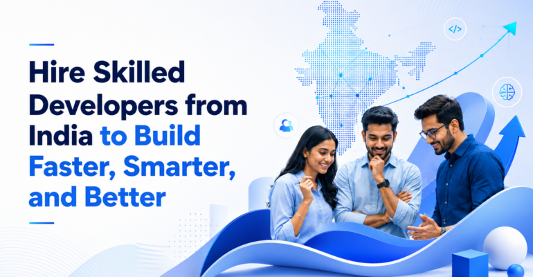 How to Hire Developers in India for Your Project in 2026