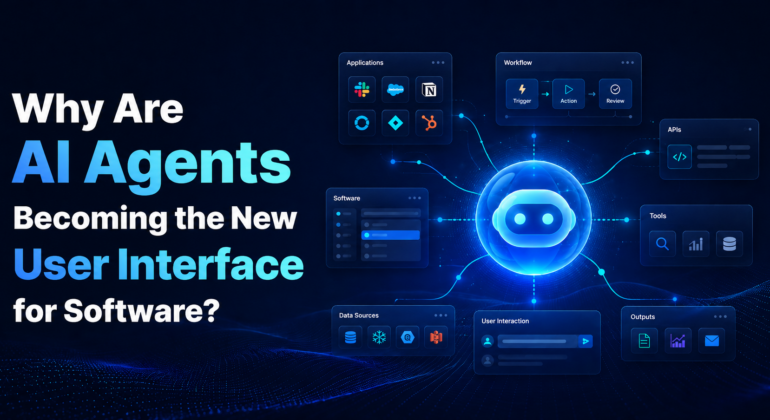 Why Are AI Agents Becoming the New User Interface for Software?