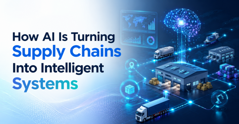 How AI Is Turning Supply Chains Into Intelligent Systems