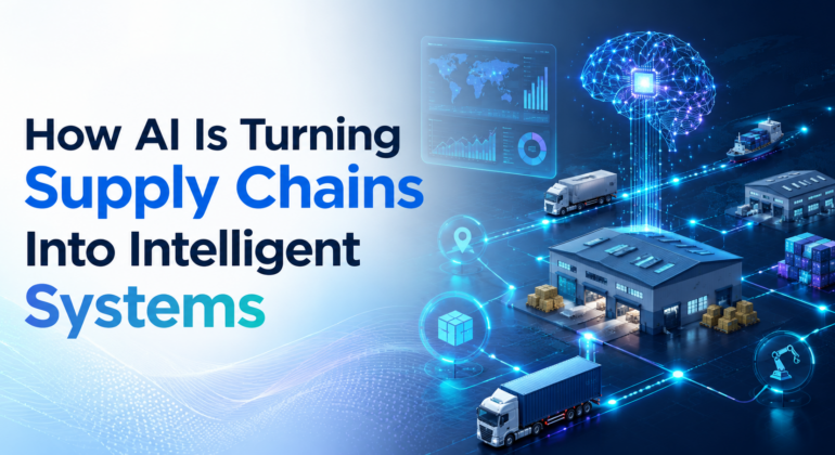 How AI Is Turning Supply Chains Into Intelligent Systems